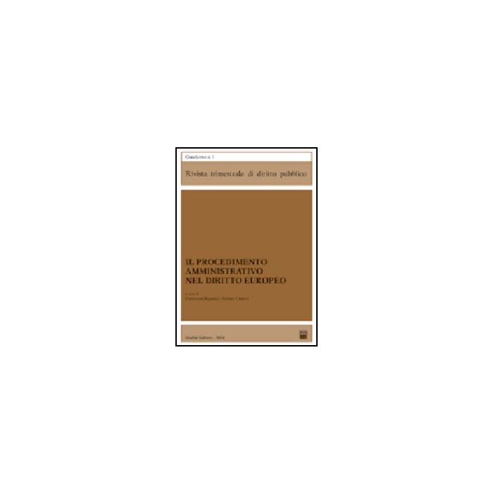 Il Procedimento Amministrativo Nel Diritto Europeo  - Bignami F. ; Cassese S.  - Giuffre' - 9788814112058