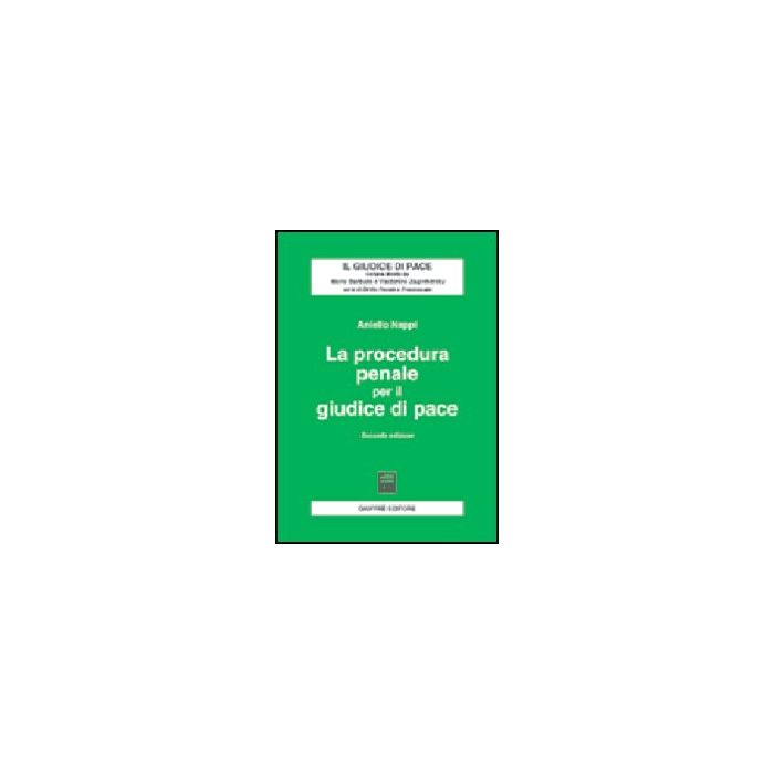 La Procedura Penale Per Il Giudice Di Pace - Nappi Aniello - Giuffre' - 9788814112690 La Procedura Penale Per Il Giudice Di Pace - Nappi Aniello - Giuffre' - 9788814112690