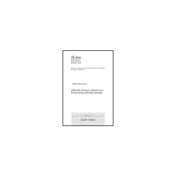 Riassetto Del Settore Radiotelevisivo. La Rai E Il Servizio Pubblico Dalla Riserva Statale Ad Un Sistema Misto A Convergenza Multimediale - Della Penna Davide - Giuffre' - 9788814112928 Riassetto Del Settore Radiotelevisivo. La Rai E Il Servizio Pubblico Dalla Riserva Statale Ad Un Sistema Misto A Convergenza Multimediale - Della Penna Davide - Giuffre' - 9788814112928