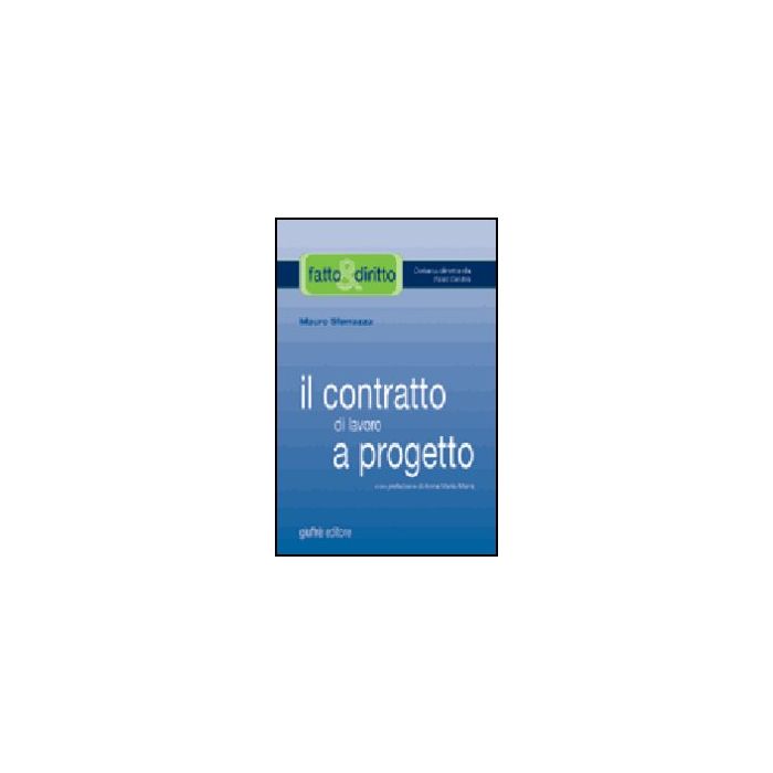 Il Contratto Di Lavoro A Progetto - Sferrazza Mauro - Giuffre' - 9788814113246 Il Contratto Di Lavoro A Progetto - Sferrazza Mauro - Giuffre' - 9788814113246