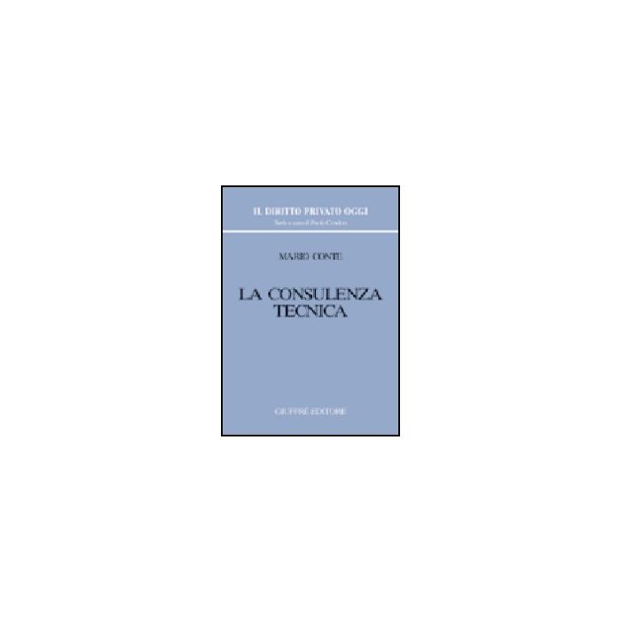 La Consulenza Tecnica  - Conte Mario - Giuffre' - 9788814113475