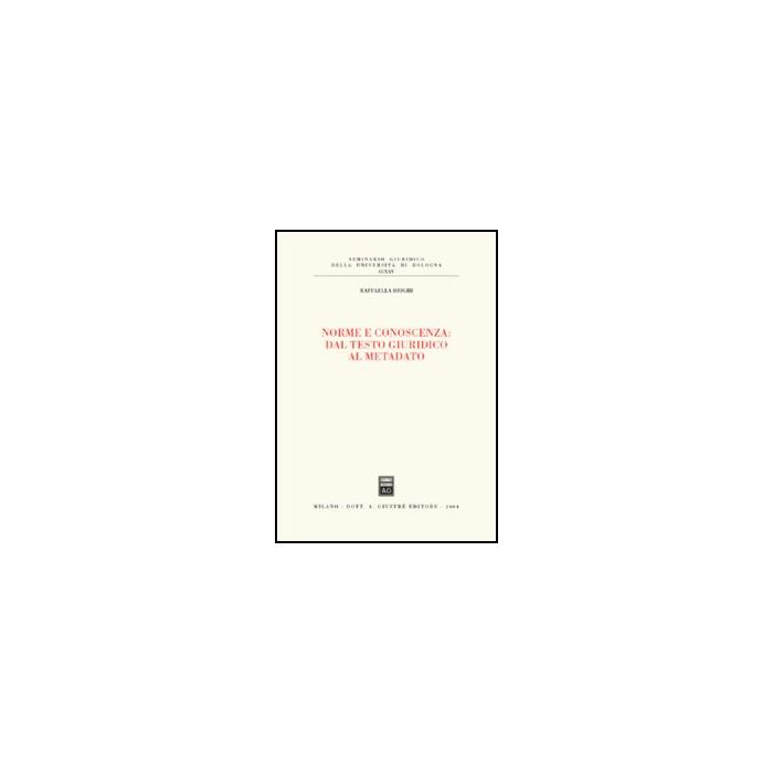 Norme E Conoscenza: Dal Testo Giuridico Al Metadato - Brighi Raffaella - Giuffre' - 9788814113567