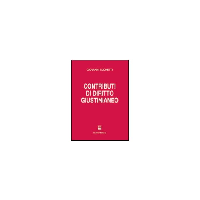 Contributi Di Diritto Giustinianeo - Luchetti Giovanni - Giuffre' - 9788814113666