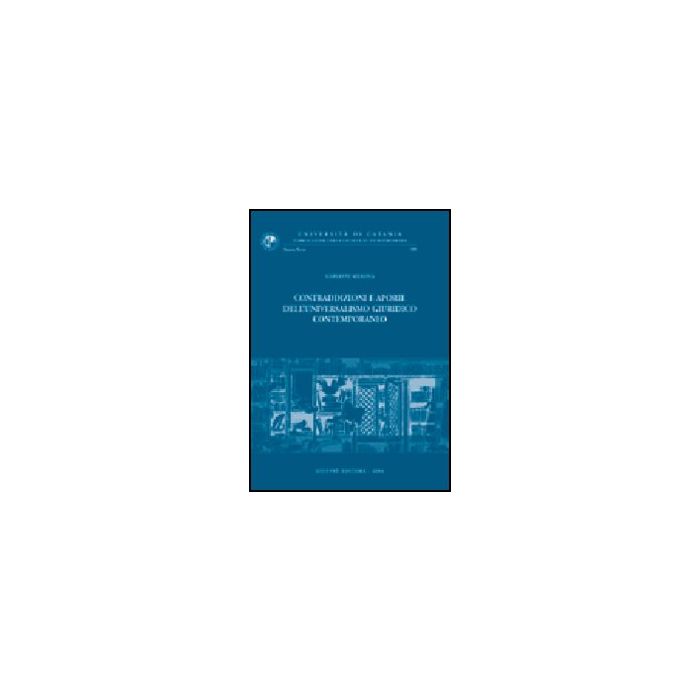Contraddizioni E Aporie Dell'universalismo Giuridico Contemporaneo - Messina Giovanni - Giuffre' - 9788814113727