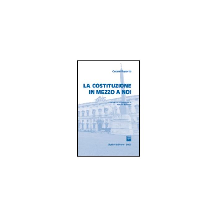 La Costituzione In Mezzo A Noi - Ruperto Cesare; De Nitto A. - Giuffre' - 9788814114038 La Costituzione In Mezzo A Noi - Ruperto Cesare; De Nitto A. - Giuffre' - 9788814114038