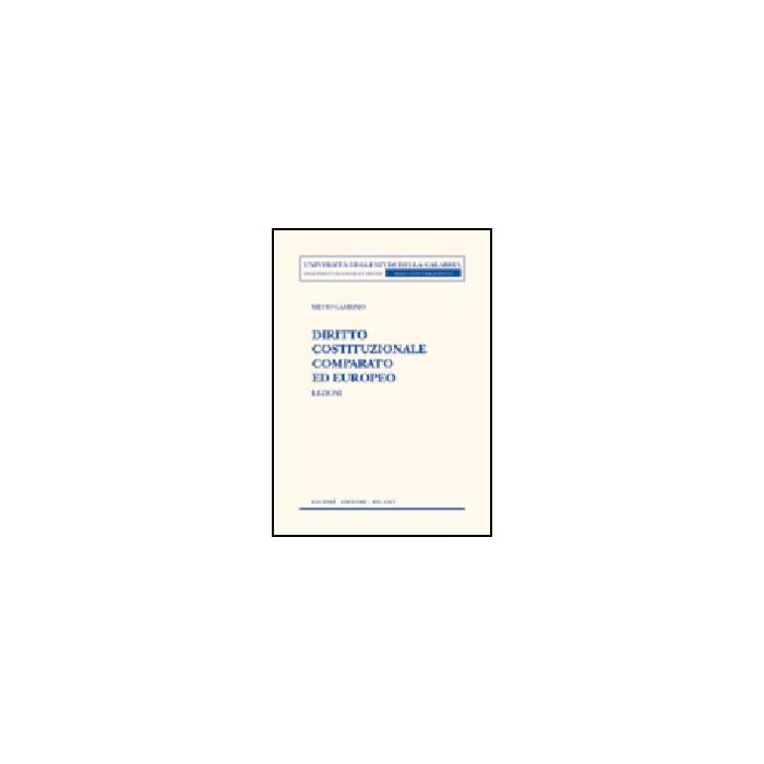 Diritto Cosituzionale Comparato Ed Europeo. Lezioni - Gambino Silvio - Giuffre' - 9788814114168