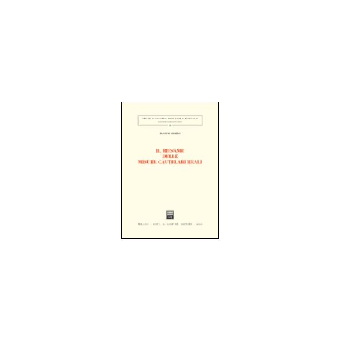 Il Riesame Delle Misure Cautelari Reali  - Adorno Rossano - Giuffre' - 9788814114892