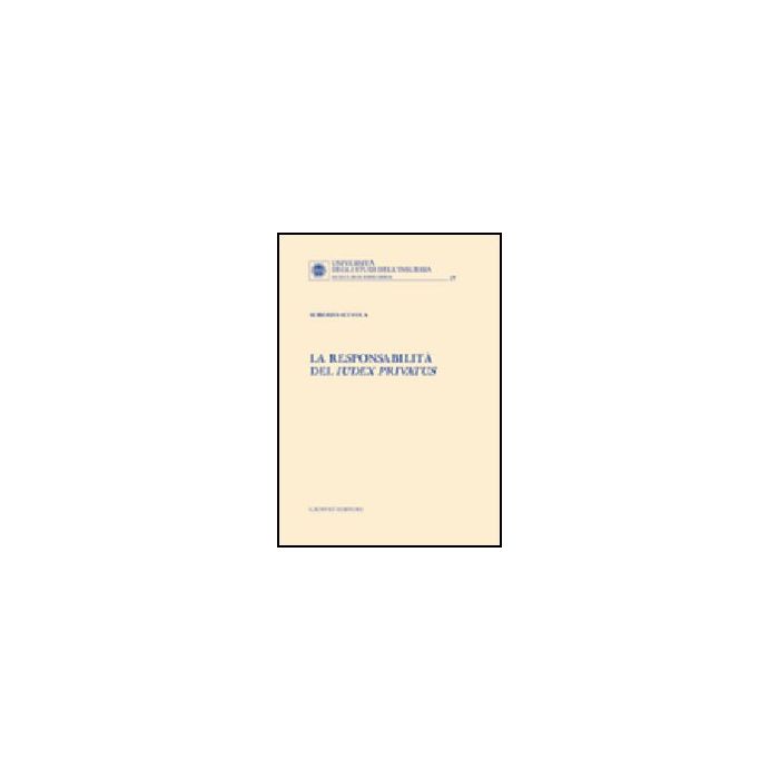 La Responsabilita' Del Iudex Privatus  - Scevola Roberto - Giuffre' - 9788814115127