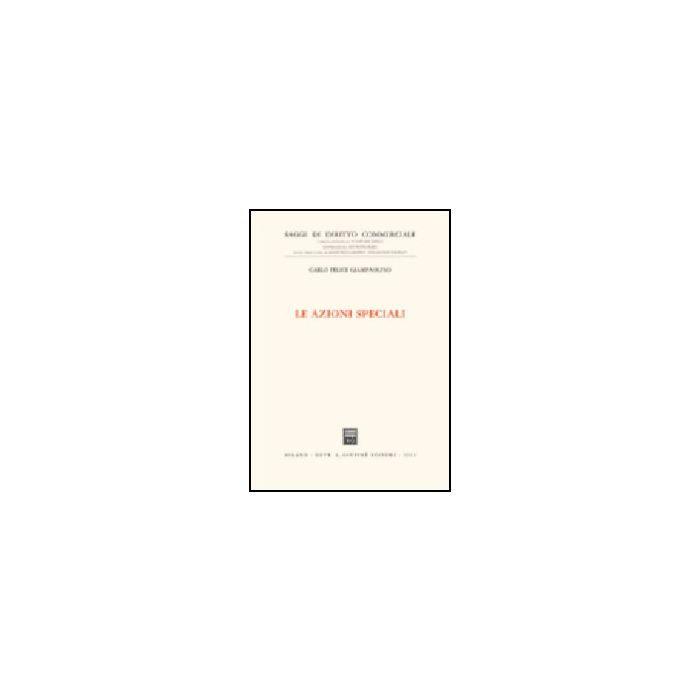 Le Azioni Speciali - Giampaolino Carlo F. - Giuffre' - 9788814115233 Le Azioni Speciali - Giampaolino Carlo F. - Giuffre' - 9788814115233