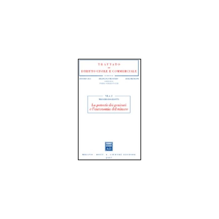 La Potesta' Dei Genitori E L'autonomia Del Minore  - Dogliotti Massimo - Giuffre' - 9788814116056 La Potesta' Dei Genitori E L'autonomia Del Minore  - Dogliotti Massimo - Giuffre' - 9788814116056