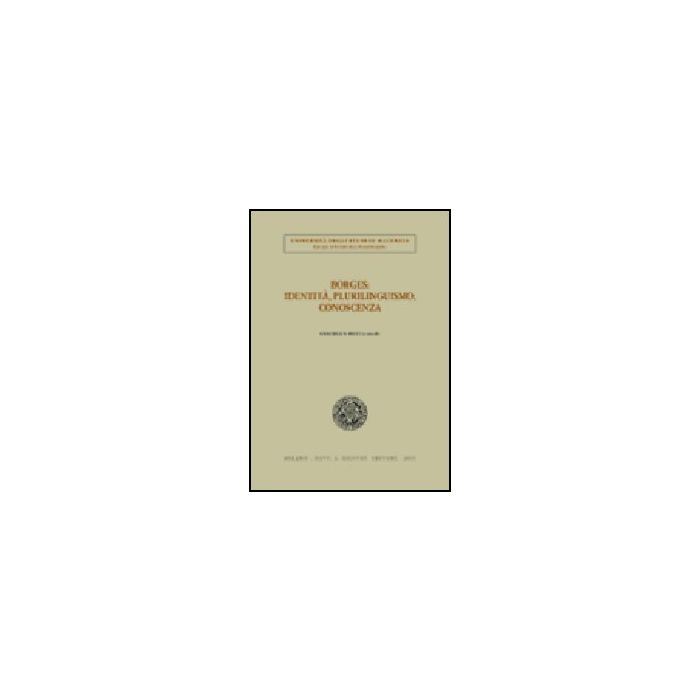 Borges: Identita', Plurilinguismo, Conoscenza - Ricci G. N.  - Giuffre' - 9788814116094