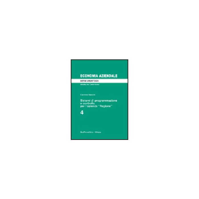 Sistemi Di Programmazione E Controllo Per L'azienda «regione» - Bianchi Carmine - Giuffre' - 9788814116278 Sistemi Di Programmazione E Controllo Per L'azienda «regione» - Bianchi Carmine - Giuffre' - 9788814116278