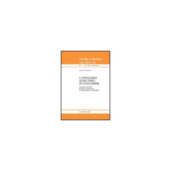 Il Processo Societario Di Cognizione. Cognizione Piena Giudizio Abbreviato E  Procedimento Sommario  - Didone Antonio - Giuffre' - 9788814116940