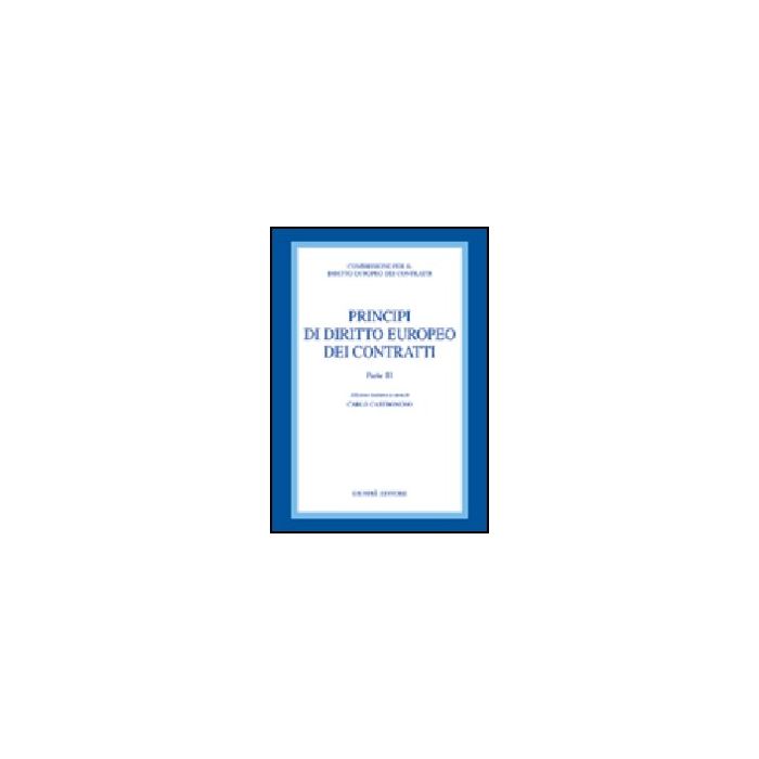 Principi Di Diritto Europeo Dei Contratti - Castronovo C. - Giuffre' - 9788814117886 Principi Di Diritto Europeo Dei Contratti - Castronovo C. - Giuffre' - 9788814117886