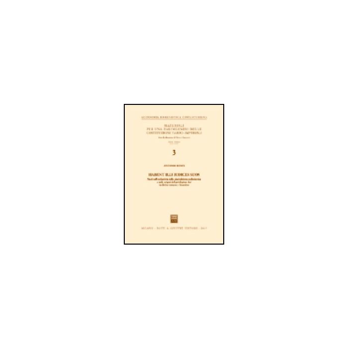 Habent Illi Iudices Suos. Studi Sull'esclusivita' Della Giurisdizione Ecclesiastica E Sulle Origini Del Privilegium Fori In Diritto Romano E Bizantino - Banfi Antonio - Giuffre' - 9788814118470 Habent Illi Iudices Suos. Studi Sull'esclusivita' Della Giurisdizione Ecclesiastica E Sulle Origini Del Privilegium Fori In Diritto Romano E Bizantino - Banfi Antonio - Giuffre' - 9788814118470