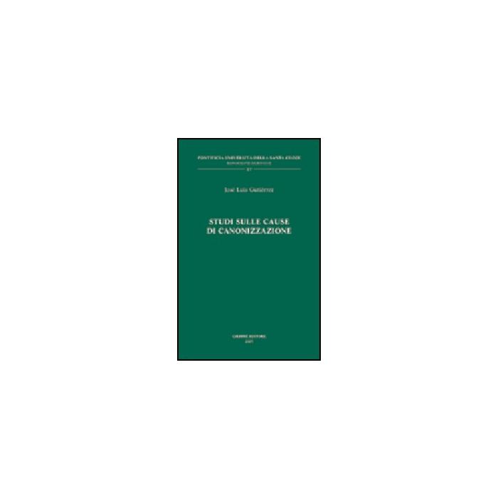 Studi Sulle Cause Di Canonizzazione - Gutierrez Jose' L. - Giuffre' - 9788814118661 Studi Sulle Cause Di Canonizzazione - Gutierrez Jose' L. - Giuffre' - 9788814118661
