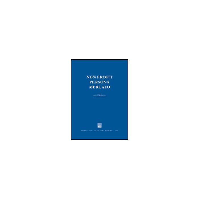 Non Profit, Persona, Mercato. Atti Del Convegno (salerno, 20 Marzo 2004) - Zambrano V.  - Giuffre' - 9788814118807