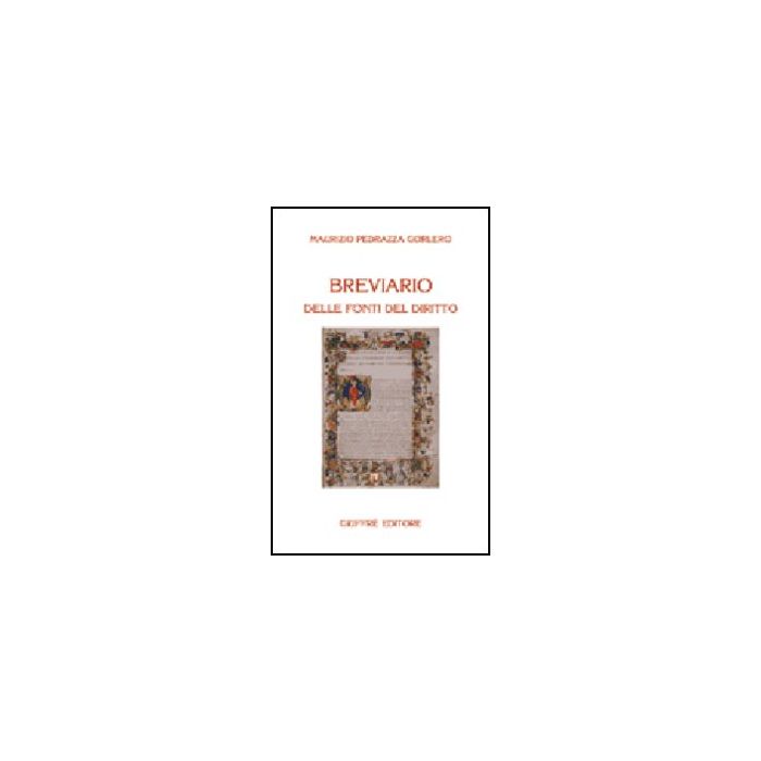Breviario Delle Fonti Del Diritto - Pedrazza Gorlero Maurizio - Giuffre' - 9788814118906 Breviario Delle Fonti Del Diritto - Pedrazza Gorlero Maurizio - Giuffre' - 9788814118906