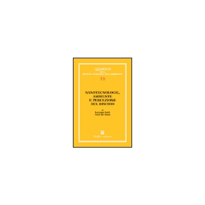 Nanotecnologie, Ambiente E Percezione Del Rischio - Butti Luciano; De Biase Luca - Giuffre' - 9788814118975 Nanotecnologie, Ambiente E Percezione Del Rischio - Butti Luciano; De Biase Luca - Giuffre' - 9788814118975