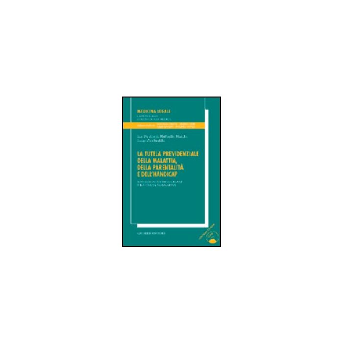 Tutela Previdenziale Della Malattia, Della Parentalita' E Dell'handicap. Riflessioni Medico-legali E Raccolta Normativa. Con Cd-rom - De Zorzi Lia; Marchi Raffaello; Ziccheddu Luigi; Margiotta G. ; Polettini - Giuffre' - 9788814119019 Tutela Previdenziale Della Malattia, Della Parentalita' E Dell'handicap. Riflessioni Medico-legali E Raccolta Normativa. Con Cd-rom - De Zorzi Lia; Marchi Raffaello; Ziccheddu Luigi; Margiotta G. ; Polettini - Giuffre' - 9788814119019