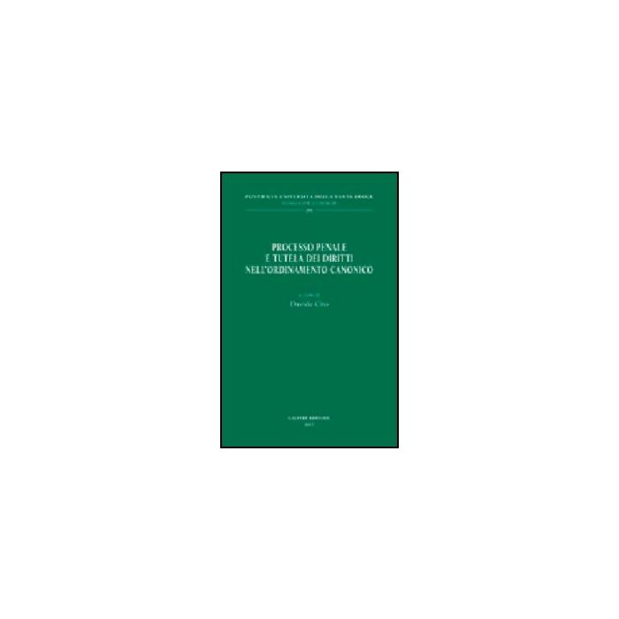 Processo Penale E Tutela Dei Diritti Nell'ordinamento Canonico - Cito D.  - Giuffre' - 9788814121012
