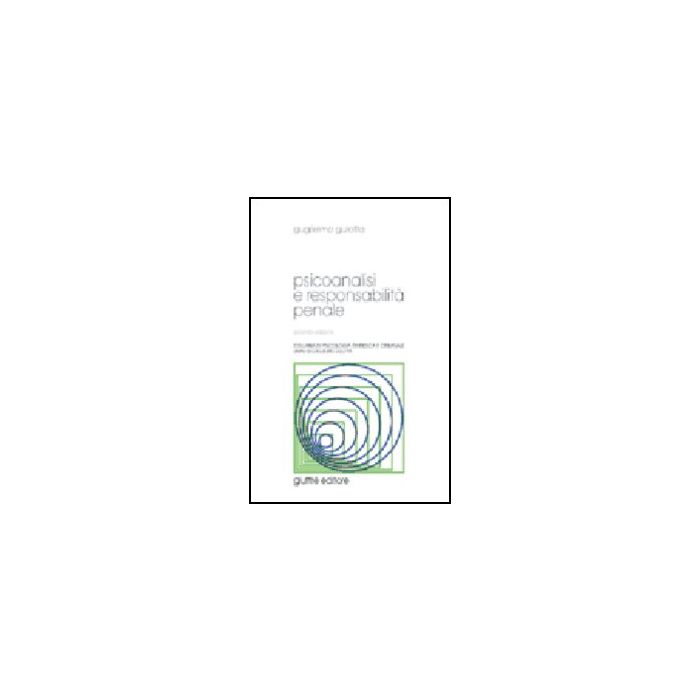 Psicoanalisi E Responsabilita' Penale - Gulotta Guglielmo - Giuffre' - 9788814121227