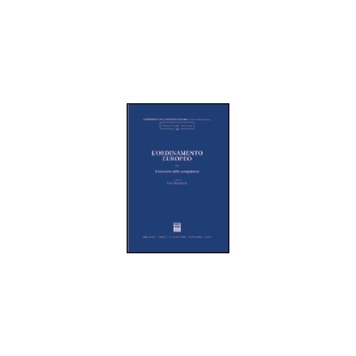 L' Ordinamento Europeo  L'esercizio Delle Competenze - Mangiameli S.  - Giuffre' - 9788814121562