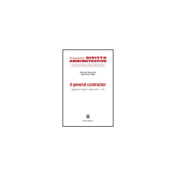 Il General Contractor - Damonte Roberto; Galli Domenico - Giuffre' - 9788814122187 Il General Contractor - Damonte Roberto; Galli Domenico - Giuffre' - 9788814122187