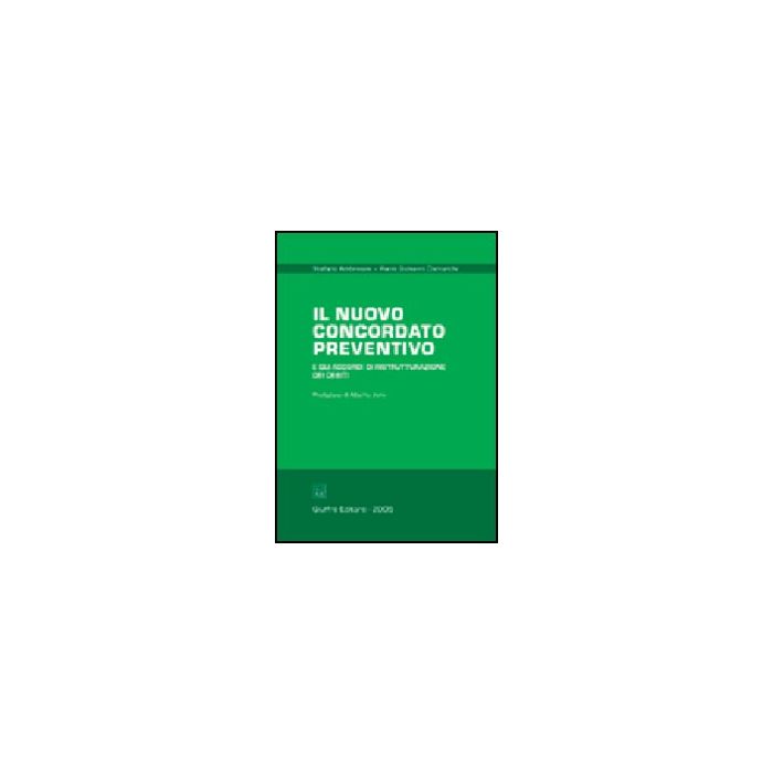 Il Nuovo Concordato Preventivo E Gli Accordi Di Ristrutturazione Dei Debiti  - Ambrosini Stefano; Demarchi Paolo G. - Giuffre' - 9788814122361