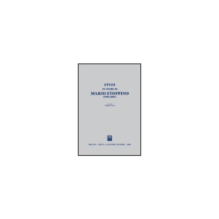 Studi In Onore Di Mario Stoppino (1935-2001) - Fedel G. - Giuffre' - 9788814122613 Studi In Onore Di Mario Stoppino (1935-2001) - Fedel G. - Giuffre' - 9788814122613