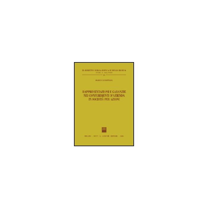 Rappresentazioni E Garanzie Nei Conferimenti D'azienda In Societa' Per Azioni - Cassottana Marco - Giuffre' - 9788814123474 Rappresentazioni E Garanzie Nei Conferimenti D'azienda In Societa' Per Azioni - Cassottana Marco - Giuffre' - 9788814123474