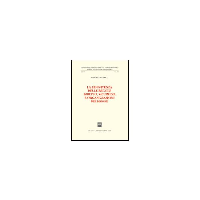 La Convivenza Delle Regole. Diritto, Sicurezza E Organizzazioni Religiose  - Mazzola Roberto - Giuffre' - 9788814123580