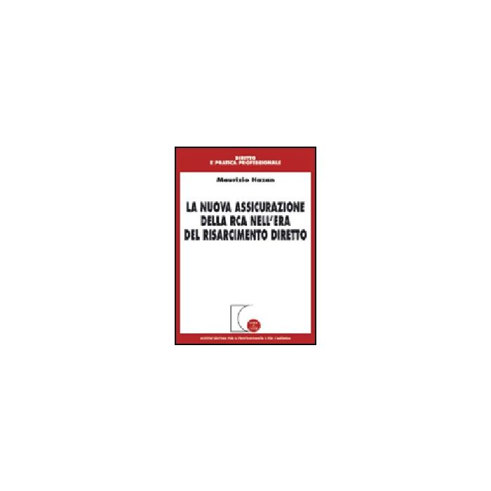 La Nuova Assicurazione Della Rca Nell'era Del Risarcimento Diretto  - Hazan Maurizio - Giuffre' - 9788814123993