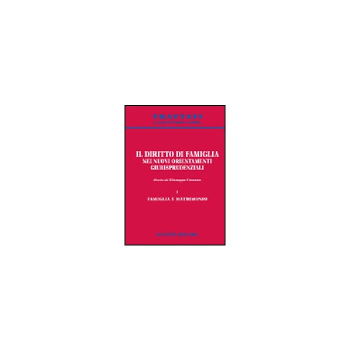 Il Diritto Di Famiglia Nei Nuovi Orientamenti Giurisprudenziali  Famiglia E Matrimonio - Cassano G.  - Giuffre' - 9788814124150