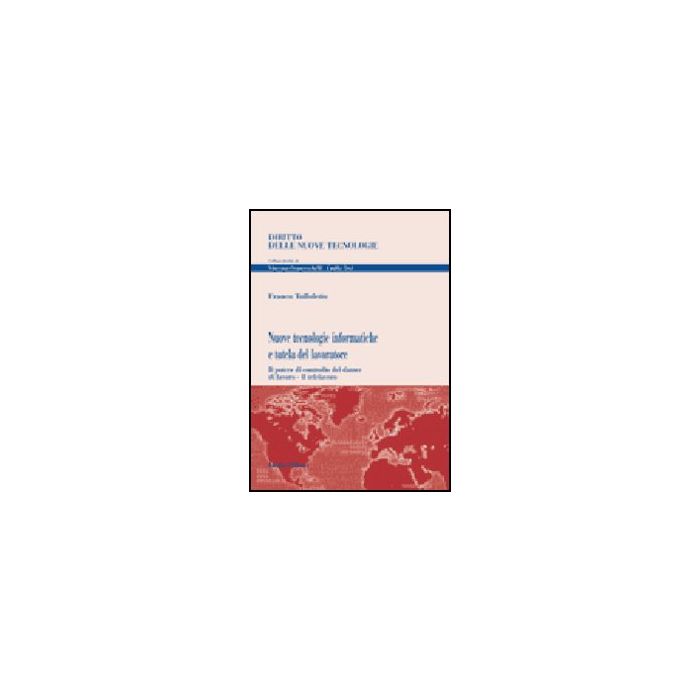 Nuove Tecnologie Informatiche E Tutela Del Lavoratore - Toffoletto Franco - Giuffre' - 9788814124310