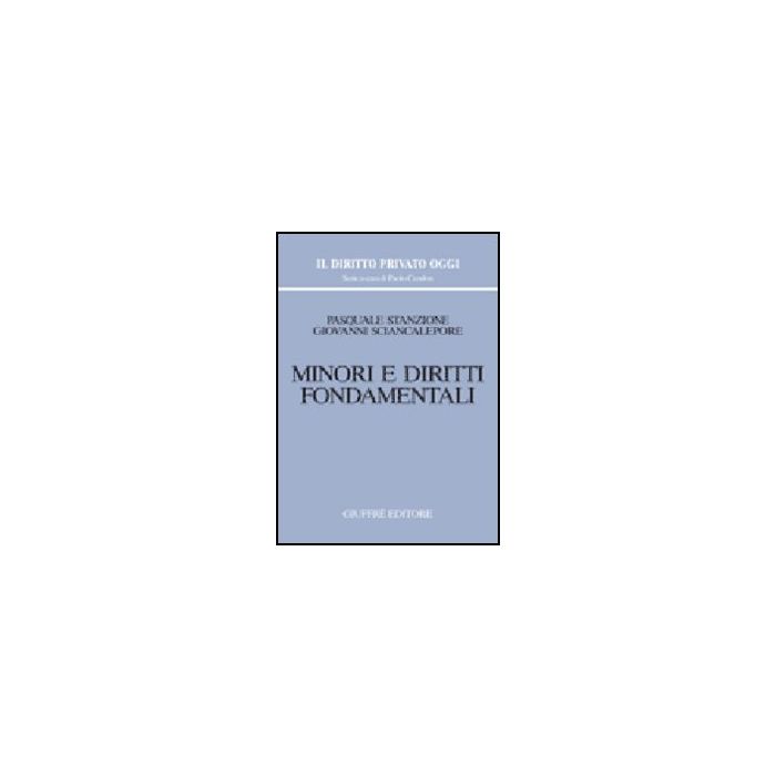 Minori E Diritti Fondamentali - Stanzione Pasquale; Sciancalepore Giovanni - Giuffre' - 9788814124921 Minori E Diritti Fondamentali - Stanzione Pasquale; Sciancalepore Giovanni - Giuffre' - 9788814124921