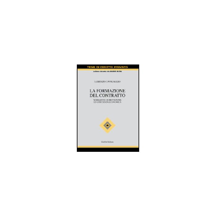 La Formazione Del Contratto - Cavalaglio Lorenzo - Giuffre' - 9788814125089 La Formazione Del Contratto - Cavalaglio Lorenzo - Giuffre' - 9788814125089