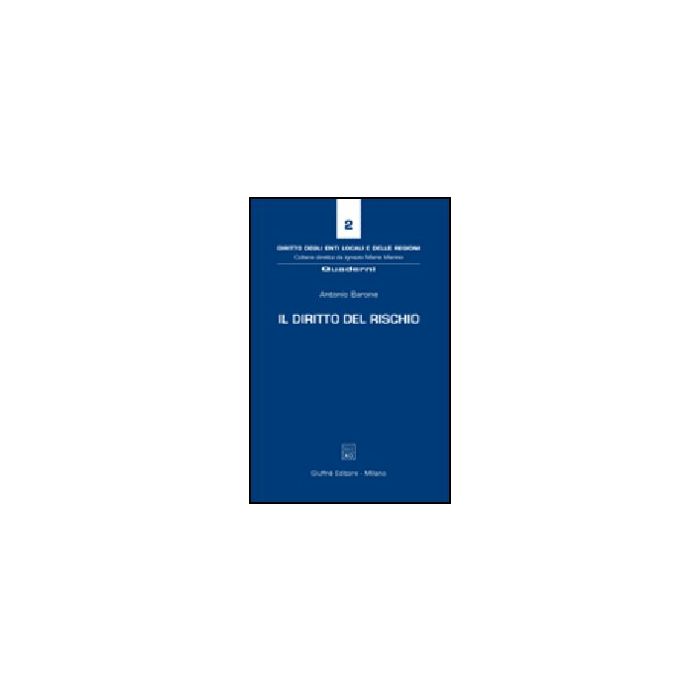 Il Diritto Del Rischio  - Barone Antonio - Giuffre' - 9788814125539