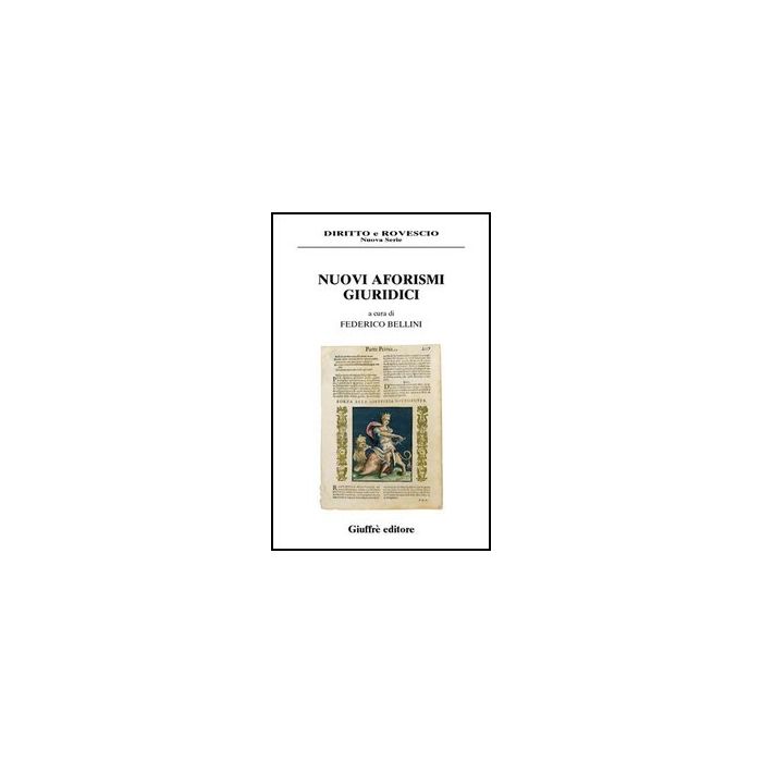 Nuovi Aforismi Giuridici - Bellini F.  - Giuffre' - 9788814125775