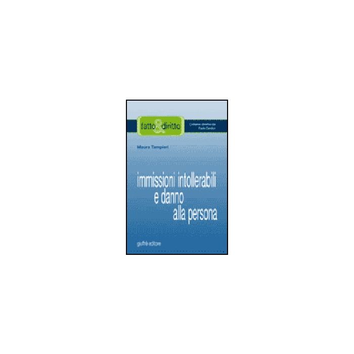 Immissioni Intollerabili E Danno Alla Persona - Tampieri Maura - Giuffre' - 9788814126451