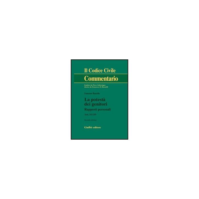 La Potesta' Dei Genitori. Rapporti Personali. Artt. 315-319  - Ruscello Francesco - Giuffre' - 9788814126673