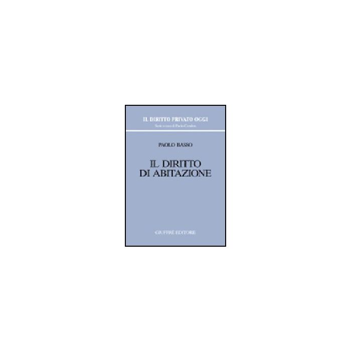Il Diritto Di Abitazione  - Basso Paolo - Giuffre' - 9788814127335