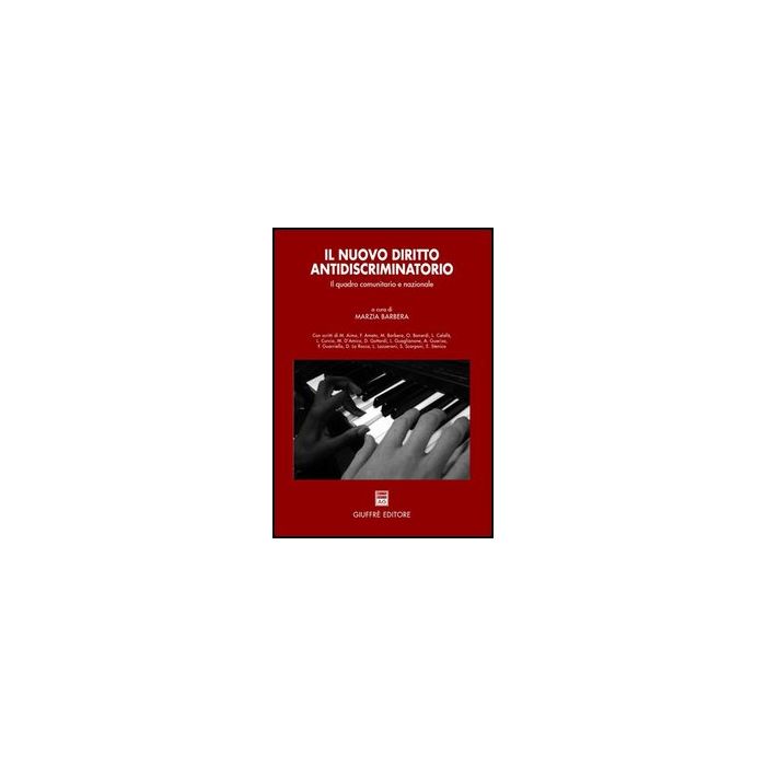 Il Nuovo Diritto Antidiscriminatorio. Il Quadro Comunitario E Nazionale  - Barbera M.  - Giuffre' - 9788814129070