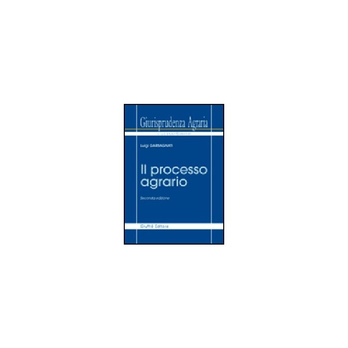 Giurisprudenza Agraria Il Processo Agrario - Garbagnati Luigi - Giuffre' - 9788814129162