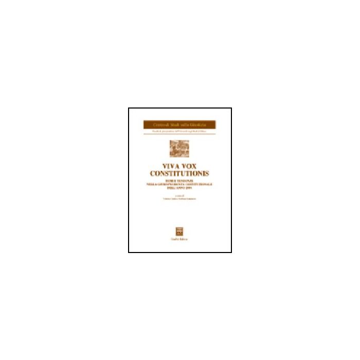 Viva Vox Constitutionis. Temi E Tendenze Nella Giurisprudenza Costituzionale  Dell'anno 2004 - Onida V. ; Randazzo B.  - Giuffre' - 9788814130076