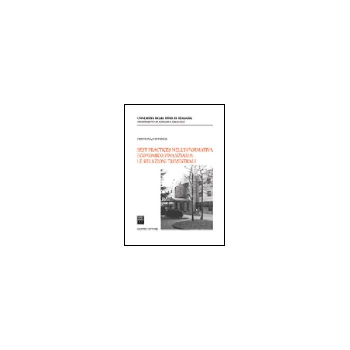 Best Practices Nell'informativa Economico-finanziaria: Le Relazioni Trimestrali - Cattaneo Cristiana - Giuffre' - 9788814130236 Best Practices Nell'informativa Economico-finanziaria: Le Relazioni Trimestrali - Cattaneo Cristiana - Giuffre' - 9788814130236