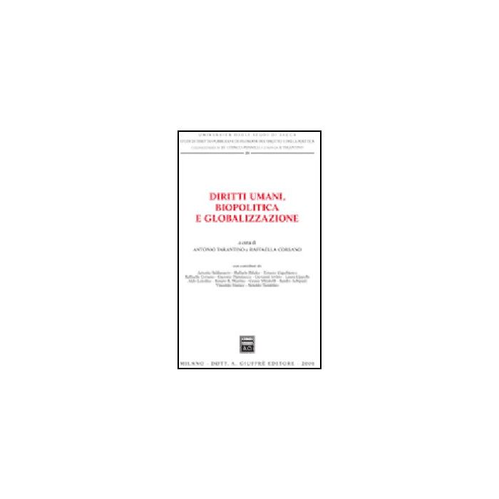 Diritti Umani, Biopolitica E Globalizzazione - Tarantino A. ; Corsano R.  - Giuffre' - 9788814130946