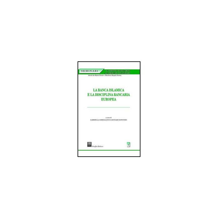 La Banca Islamica E La Disciplina Bancaria Europea  - Gimigliano Gabriella; Rotondo Gennaro - Giuffre' - 9788814131318