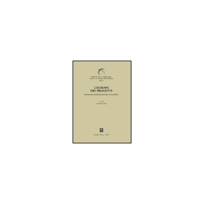 L' Europa Dei Progetti. Imprese, Innovazione, Sviluppo  - Velo D.  - Giuffre' - 9788814133640