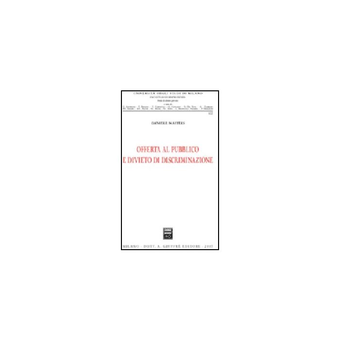 Offerta Al Pubblico E Divieto Di Discriminazione - Maffeis Daniele - Giuffre' - 9788814133886